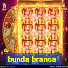 bunda branca